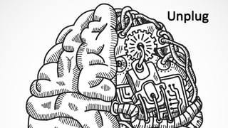 Unplug
 