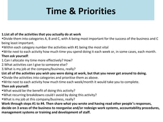 Time & Priorities
1.List all of the activities that you actually do at work
•Divide them into categories A, B and C, with ...