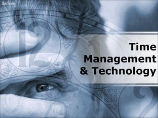 Time
Management
& Technology
Sample
 