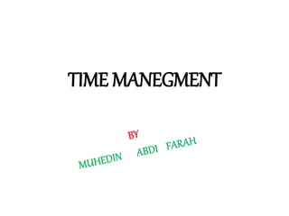 TIME MANEGMENT
 