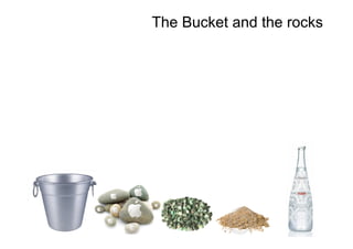 The Bucket and the rocks
 
