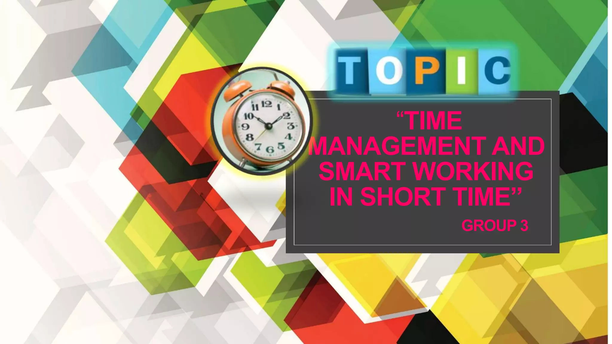 Time management and smart working in short time | PPTX