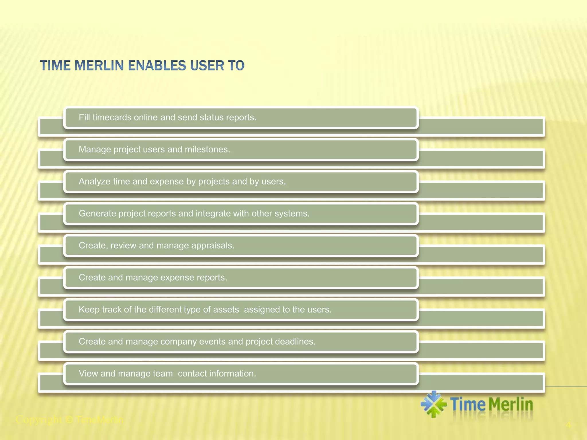 TIME MERLIN ENABLES USER TO4Copyright© TimeMerlin