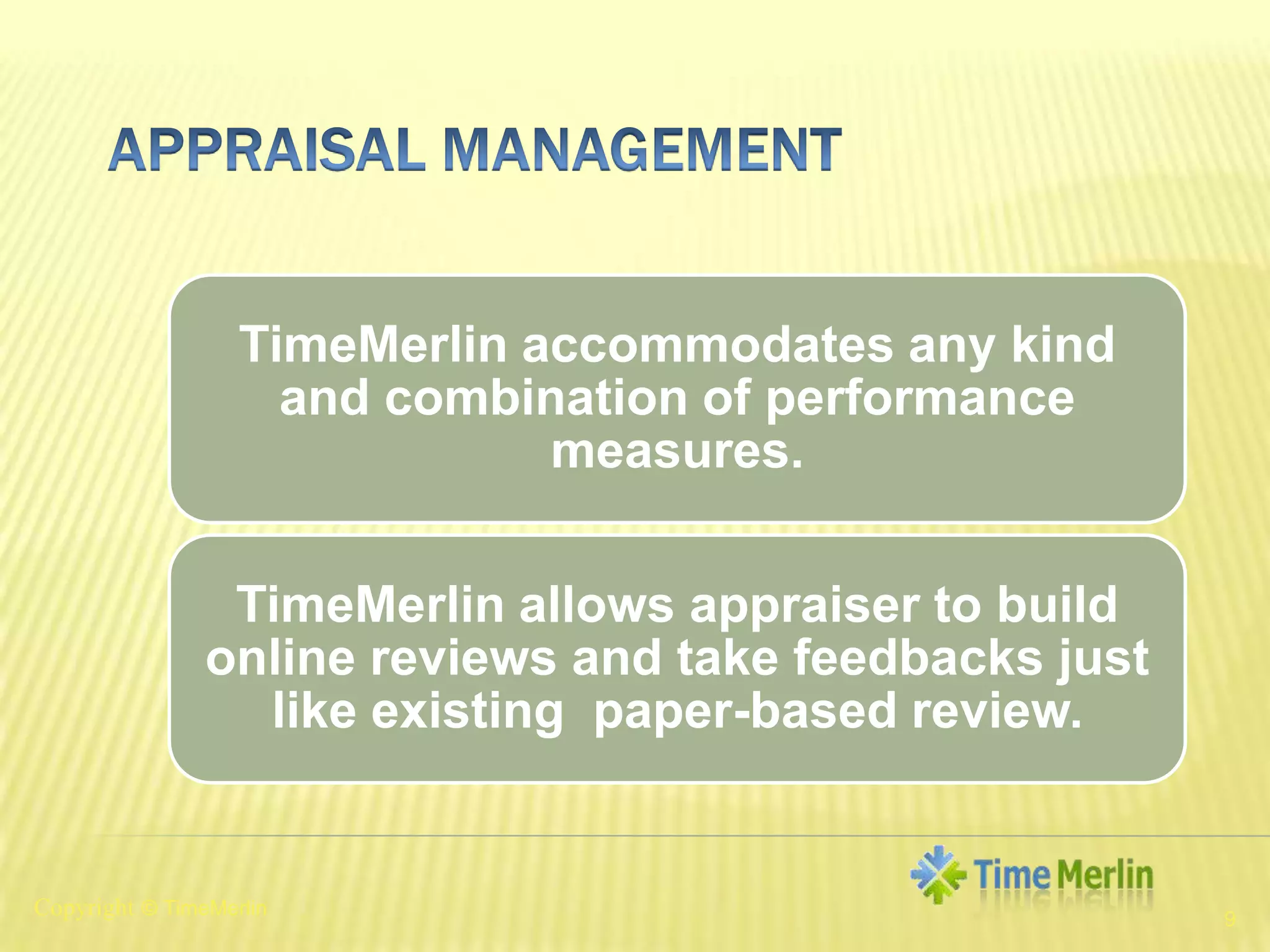 Appraisal Management9Copyright© TimeMerlin