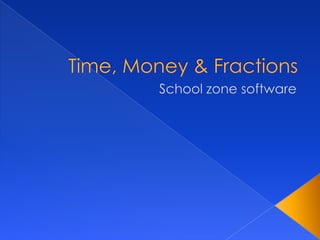 Time, money & fractions