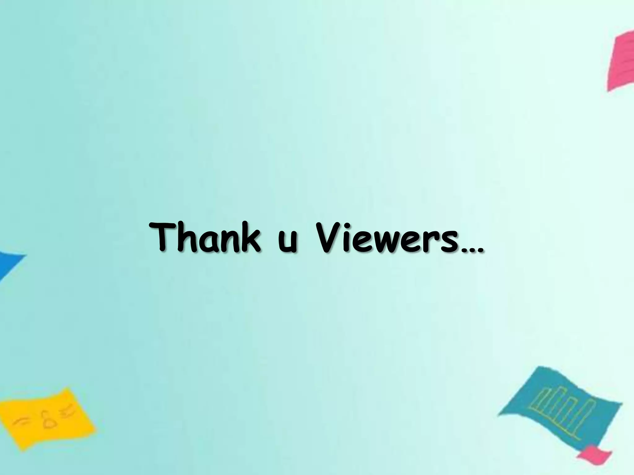 Thank u Viewers…
 