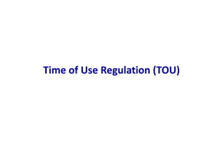 Time of Use Regulation (TOU)
 