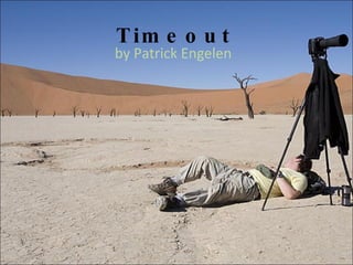 Timeout by Patrick Engelen 