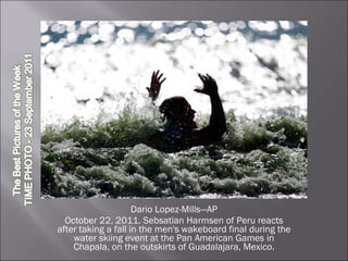 Dario Lopez-Mills—AP October 22, 2011. Sebsatian Harmsen of Peru reacts after taking a fall in the men's wakeboard final during the water skiing event at the Pan American Games in Chapala, on the outskirts of Guadalajara, Mexico. 