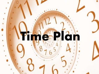 Time Plan
 