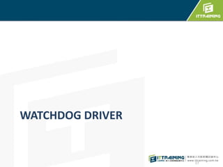 WATCHDOG DRIVER 
17 
 