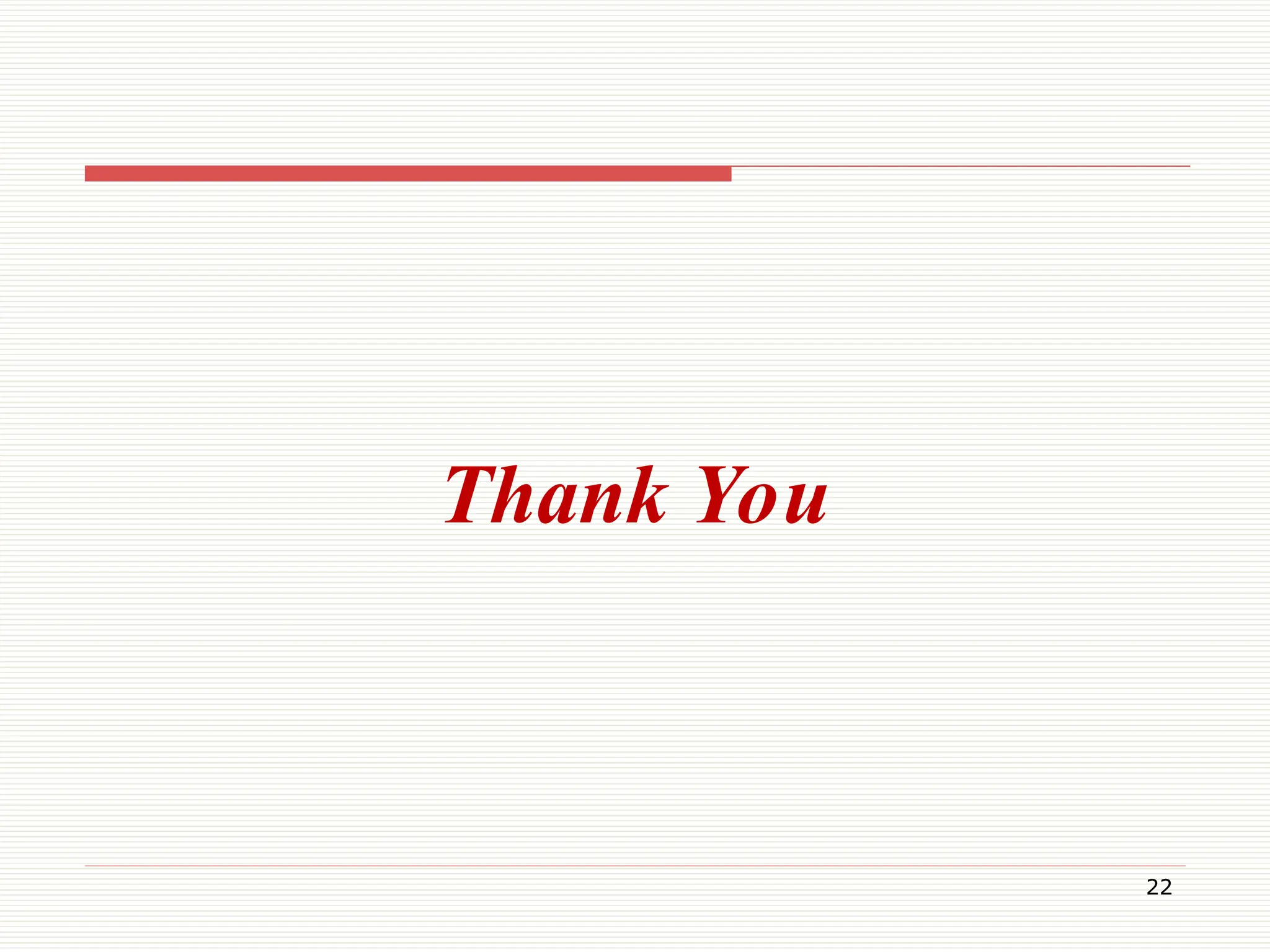 Thank You
22
 