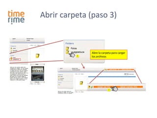 Abrir carpeta (paso 3)



              Abre la carpeta para cargar
          1
              los archivos




                           2
 