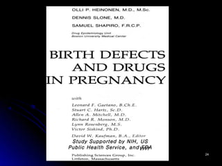 Study Supported by NIH, US
Public Health Service, and 1977
                            FDA
                                  24
 