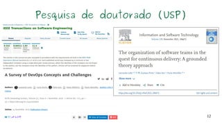12
Pesquisa de doutorado (USP)
 