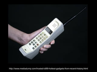 http://www.mediadump.com/hosted-id99-hottest-gadgets-from-recent-history.html 