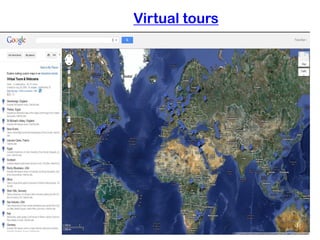 Virtual tours
 