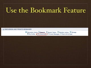 Use the Bookmark Feature
 