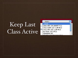 Keep Last
Class Active
 