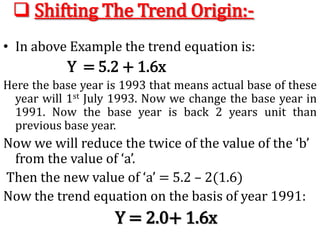 Least Square Method:-This method is most widely in practice. When this method is applied, a trend line is fitted to data in such a manner that the following  two conditions are satisfied:-The sum of deviations  of the actual values of y and computed values of y is zero.
