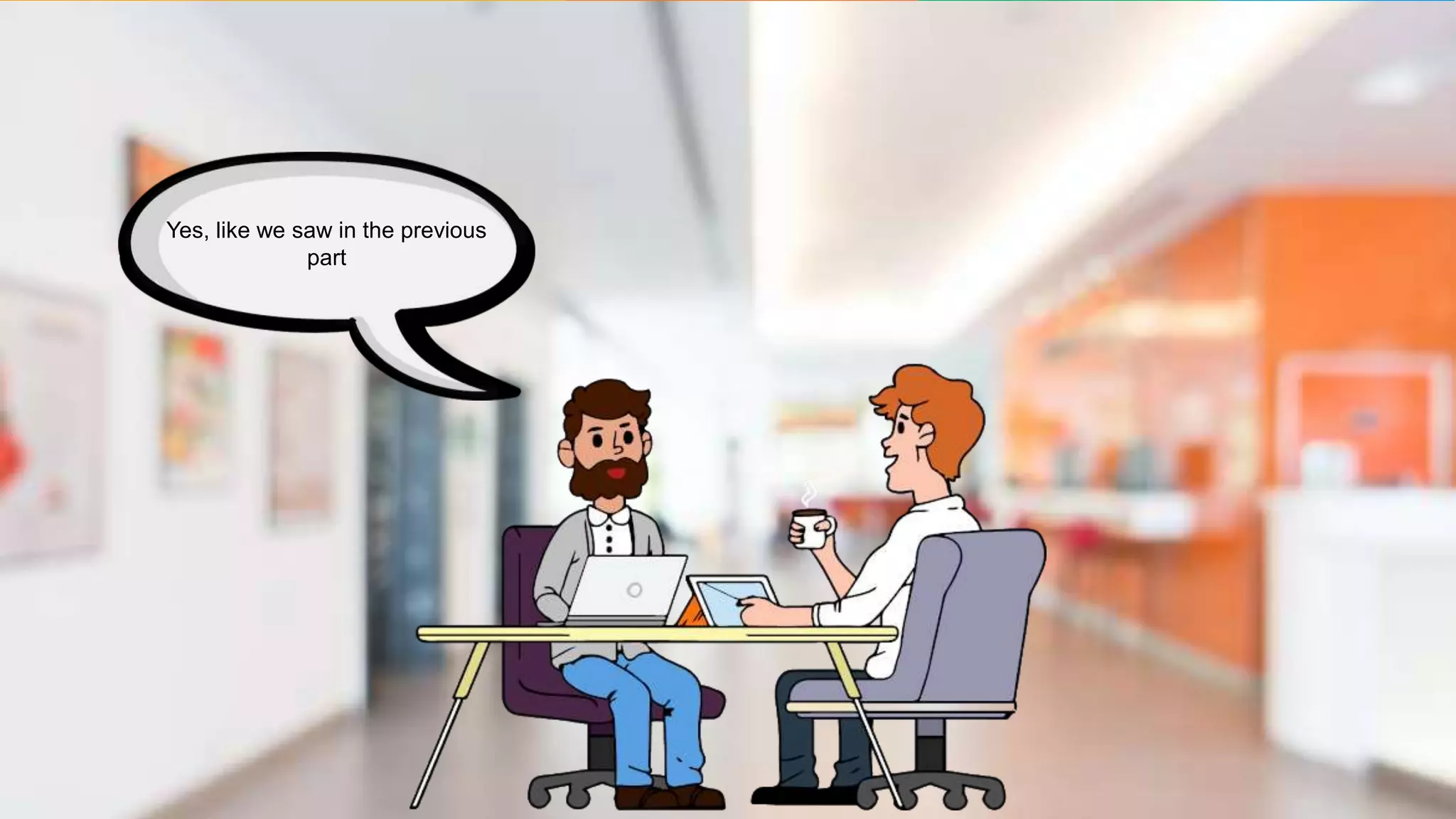 Yes, like we saw in the previous
part
 