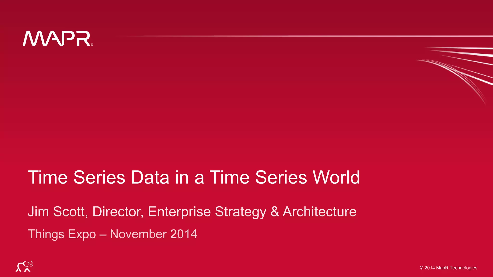 © 2014 MapR Techno©lo 2g0ie1s4 MapR Technologies 1 
 