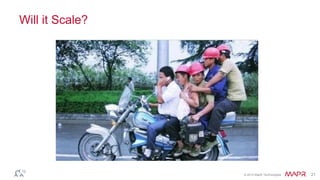 © 2014 MapR Technologies 21 
Will it Scale? 
 