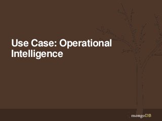 Use Case: Operational
Intelligence

 