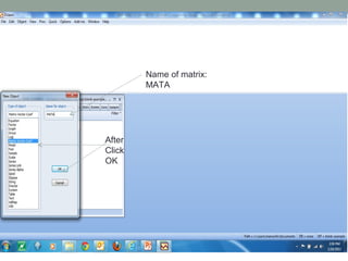 Name of matrix:
MATA
After
Click
OK
 