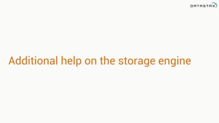 Additional help on the storage engine
 