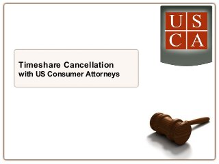 Timeshare Cancellation
with US Consumer Attorneys
 