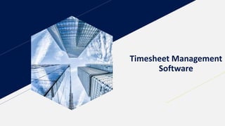 Timesheet Management
Software
 