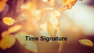 Time Signature
 