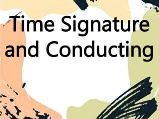 Time Signature
and Conducting
 