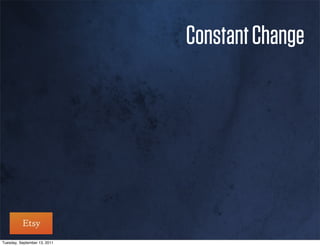 Constant Change




Tuesday, September 13, 2011
 