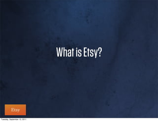 What is Etsy?



Tuesday, September 13, 2011
 