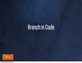 Branch in Code



Tuesday, September 13, 2011
 