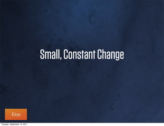 Small, Constant Change



Tuesday, September 13, 2011
 