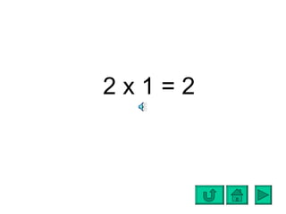 2x1=2