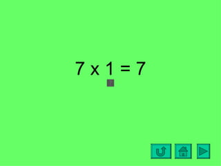 7x1=7