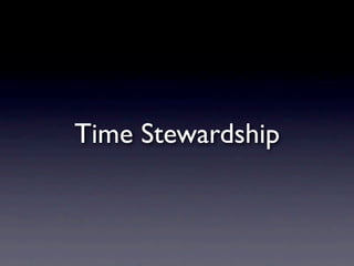 Time Stewardship
 