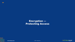 www.timesys.com ©2017 Timesys Corp.
25
Encryption —
Protecting Access
 