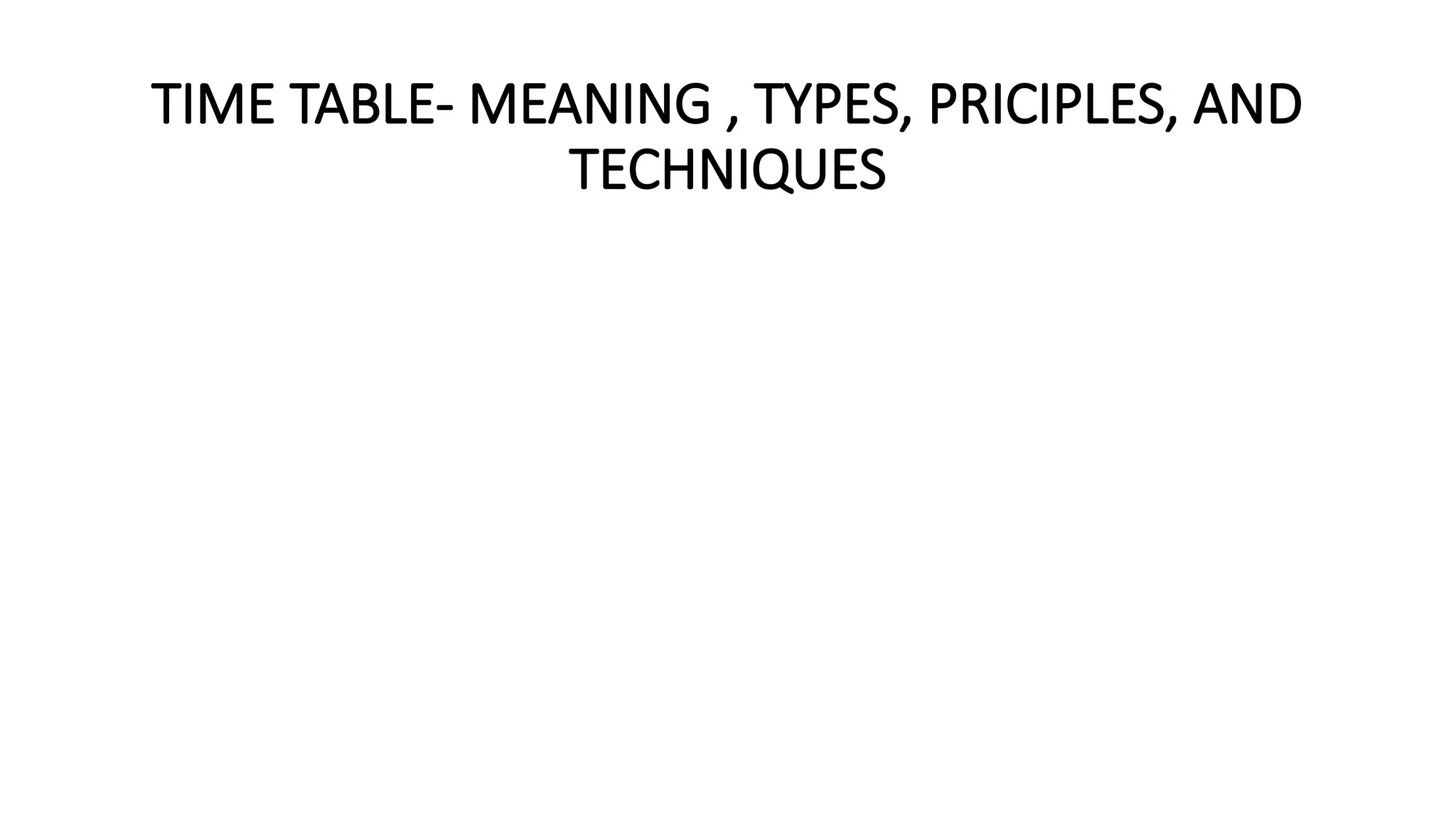 time-table-meaning-types-priciples-pptx