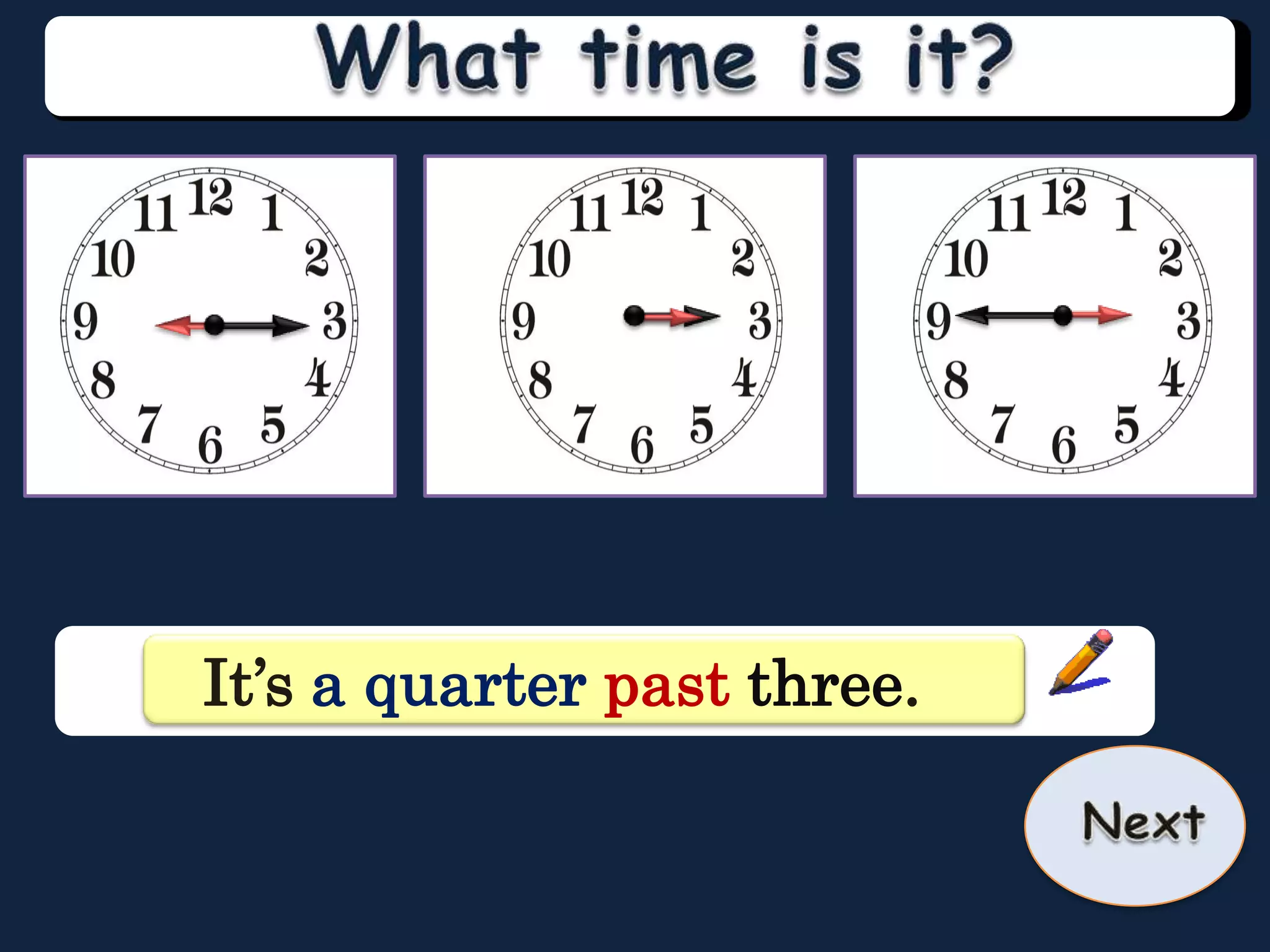 It’s a quarter past three.