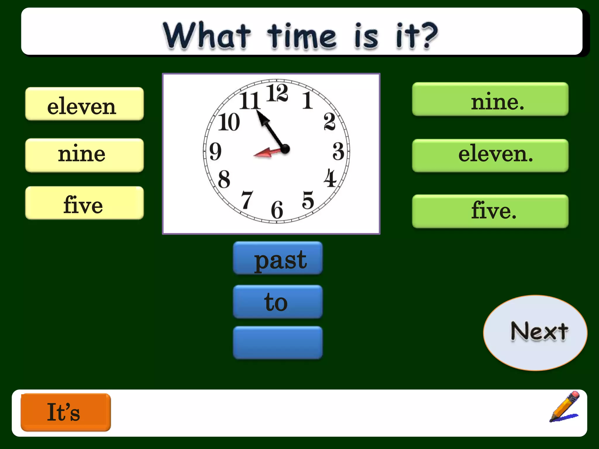 eleven nine.
nine eleven.
five five.
past
to
It’s