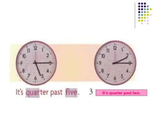 It’s quarter past two. 