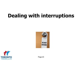 Dealing with interruptions




           Page 23
 
