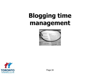 Blogging time
management




     Page 34
 