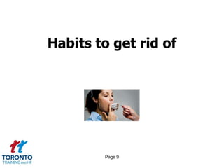Habits to get rid of




        Page 9
 