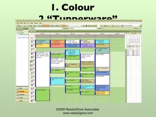 1. Colour  2.“Tupperware” ©2008 Ready2Grow Associates  www.ready2grow.com 